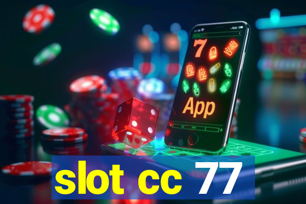 slot cc 77